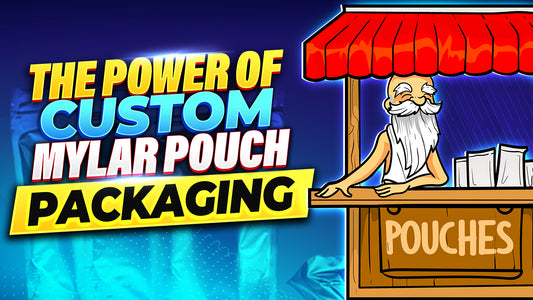 The Power of Custom Mylar Pouch Packaging: Protecting Your Product and Enhancing Your Brand